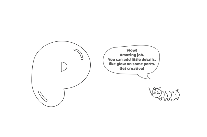 Étape 6 - Comment dessiner la lettre bulle P - Blog d'activités pour enfants - texte : Wow !  Travail incroyable.  Vous pouvez ajouter de petits détails, comme de la lueur sur certaines parties.  Faire preuve de créativité!